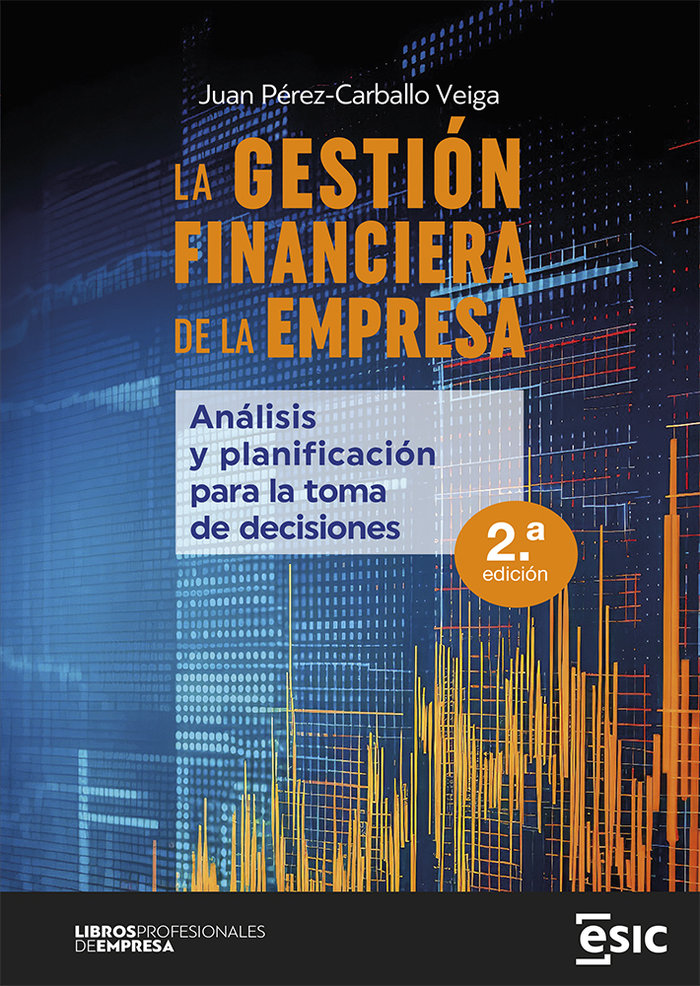 LA GESTION FINANCIERA DE LA EMPRESA | PEREZ-CARBALLO VEIGA, JUAN | ESIC EDITORIAL | 9788411920001 Imagen principal del producto
