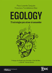 EGOLOGY | LORENTE SANJUAN, PACO/TORREBLANCA DIAZ, | ESIC EDITORIAL | 9788411920339