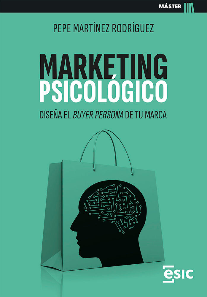 MARKETING PSICOLOGICO | MARTINEZ RODRIGUEZ, PEPE | ESIC EDITORIAL | 9788411920452