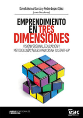 EMPRENDIMIENTO EN TRES DIMENSIONES | ALONSO GARCIA, DAVID/LOPEZ SAEZ, PEDRO | ESIC EDITORIAL | 9788411920667