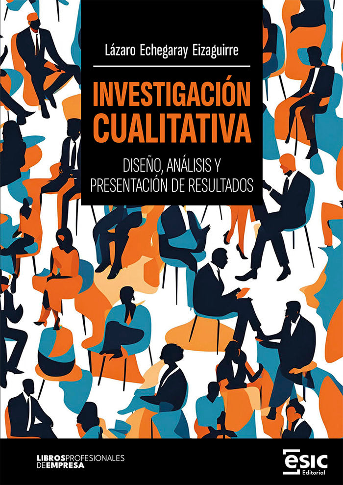 INVESTIGACION CUALITATIVA | ECHEGARAY EIZAGUIRRE, LAZARO | ESIC EDITORIAL | 9788411920773 Imagen principal del producto