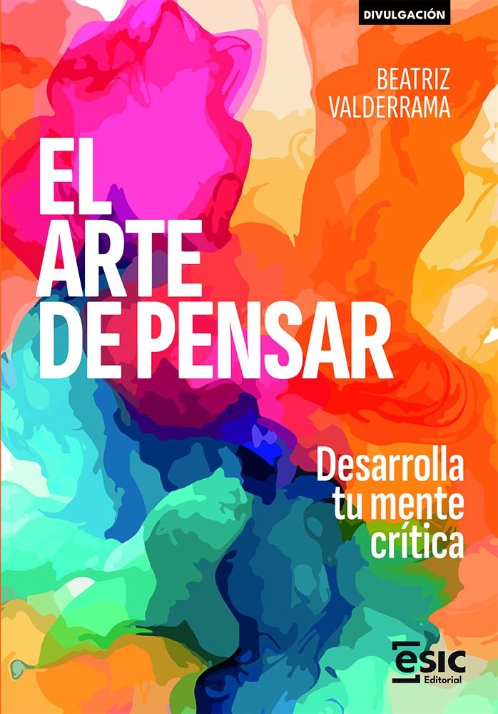 EL ARTE DE PENSAR | VALDERRAMA, BEATRIZ | ESIC EDITORIAL | 9788411921886 Imagen principal del producto
