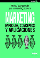 MARKETING | GALLEGO GOMEZ, CRISTINA/MARQUEZ GARCIA, | ESIC EDITORIAL | 9788411921978