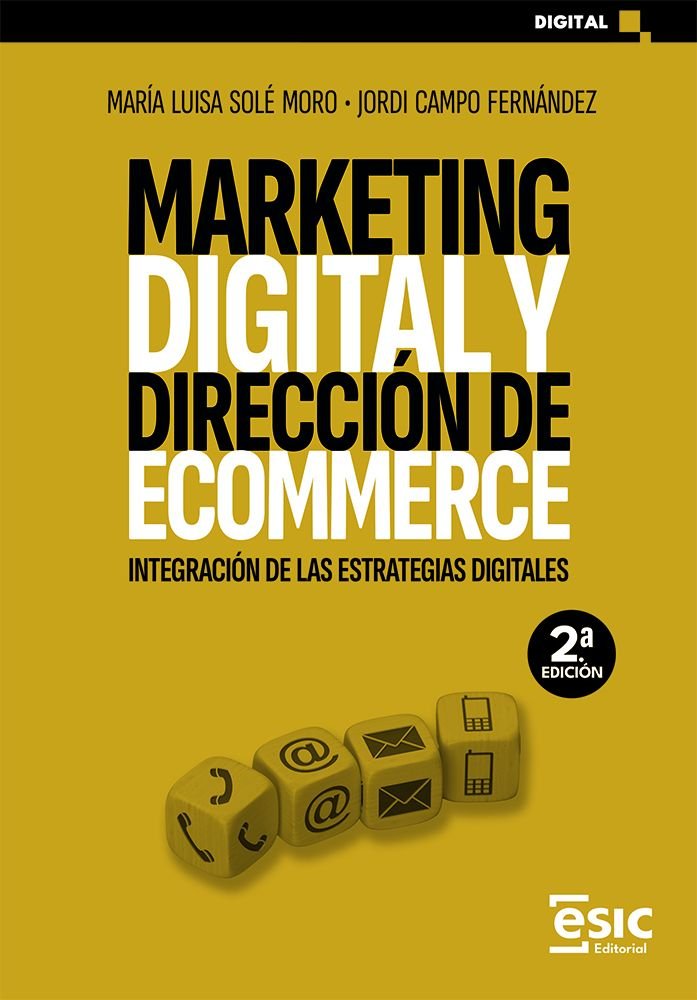 MARKETING DIGITAL Y DIRECCION DE ECOMMERCE | SOLE MORO, MARIA LUISA/CAMPO FERNANDEZ, | ESIC EDITORIAL | 9788411921992