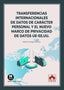 TRANSFERENCIAS INTERNACIONALES DE DATOS DE CARACTER PERSONAL - 9788411940726