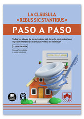 CLAUSULA REBUS SIC STANTIBUS PASO A PASO 2024 - 9788411946629