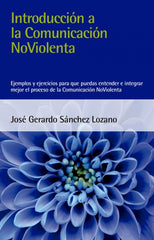 INTRODUCCION A LA COMUNICACION NOVIOLENTA - 9788412026993