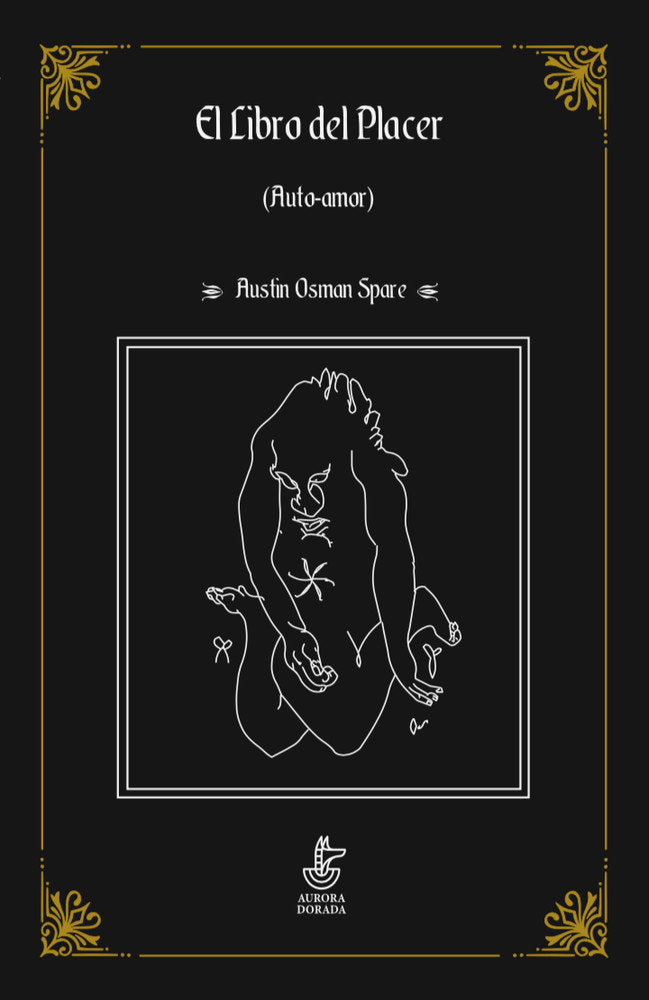 EL LIBRO DEL PLACER (AUTO-AMOR) I Osman Spare, Austin I Aurora Dorada I 9788412030358 Imagen principal del producto