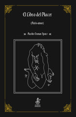 EL LIBRO DEL PLACER (AUTO-AMOR) I Osman Spare, Austin I Aurora Dorada I 9788412030358