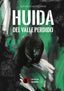 HUIDA DEL VALLE PERDIDO - 9788412032901