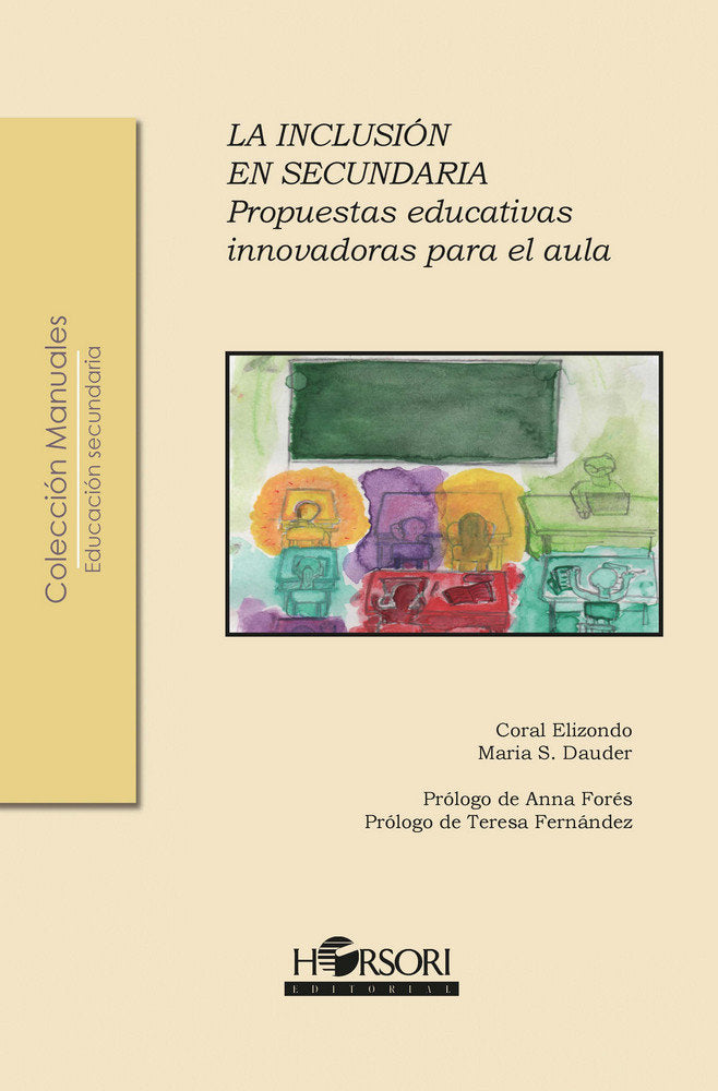 LA INCLUSION EN SECUNDARIA PROPUESTAS EDUCATIVAS INNOVADOR | CORAL ELIZONDO/ MARIA S, DAUDER | HORSORI | 9788412051957 Imagen principal del producto