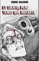 LO SIENTO PERO TENGO QUE MATARTE - 9788412052862 Imagen principal del producto
