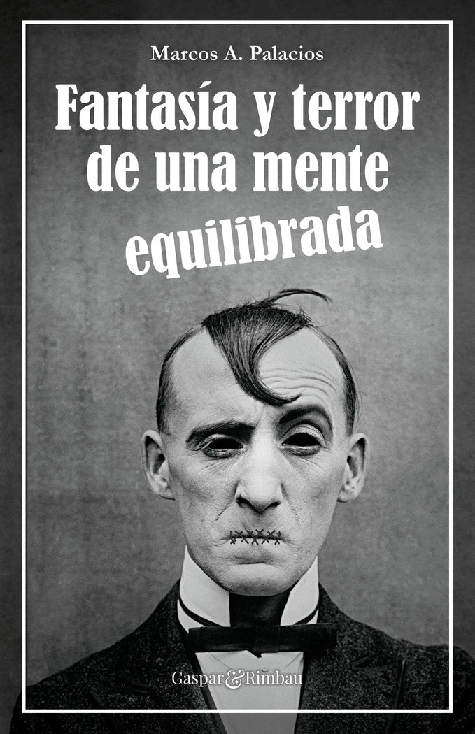 FANTASIA Y TERROR DE UNA MENTE EQUILIBRADA | Palacios,marcos A | 9788412119374 (Gaspar & rimbau) Imagen principal del producto