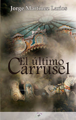 EL ULTIMO CARRUSEL | Martinez Larios, Jorge | 9788412123142 (Maluma)