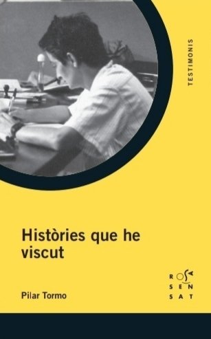 HISTORIES QUE HE VISCUT | TORMO SAINZ, PILAR | ROSA SENSAT | 9788412176438 Imagen principal del producto