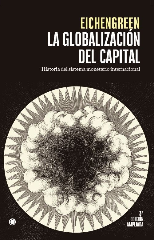 LA GLOBALIZACION DEL CAPITAL 3ªED | EICHENGREEN, BARRY | ANTONI BOSCH | 9788412176551