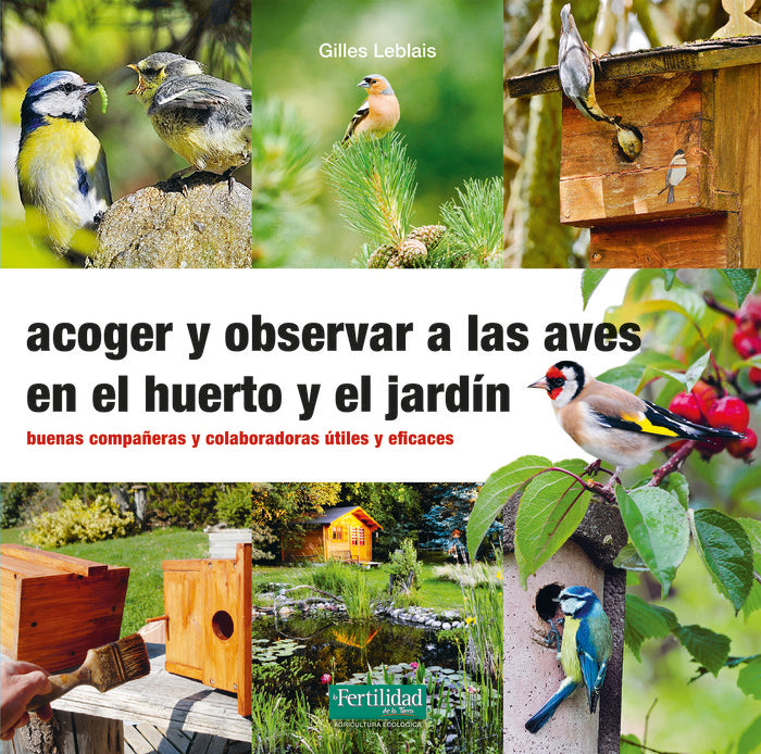 ACOGER Y OBSERVAR A LAS AVES EN EL HUERTO Y JARDIN - 9788412183092 Imagen principal del producto