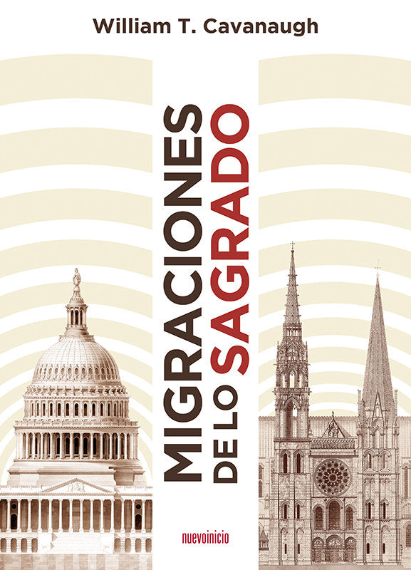 MIGRACIONES DE LO SAGRADO | CAVANAUGH,WILLIAM T | EDITORIAL NUEVOINICIO | 9788412193053 Imagen principal del producto