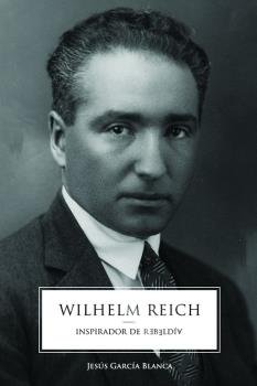 WILHELM REICH | GARCIA BLANCA,JESUS | EDIC,CRIMENTALES | 9788412203691 Imagen principal del producto