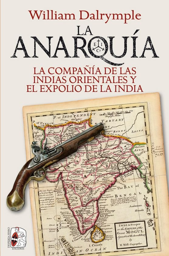 LA ANARQUIA | DALRYMPLE, WILLIAM | DESPERTA FERRO | 9788412221275