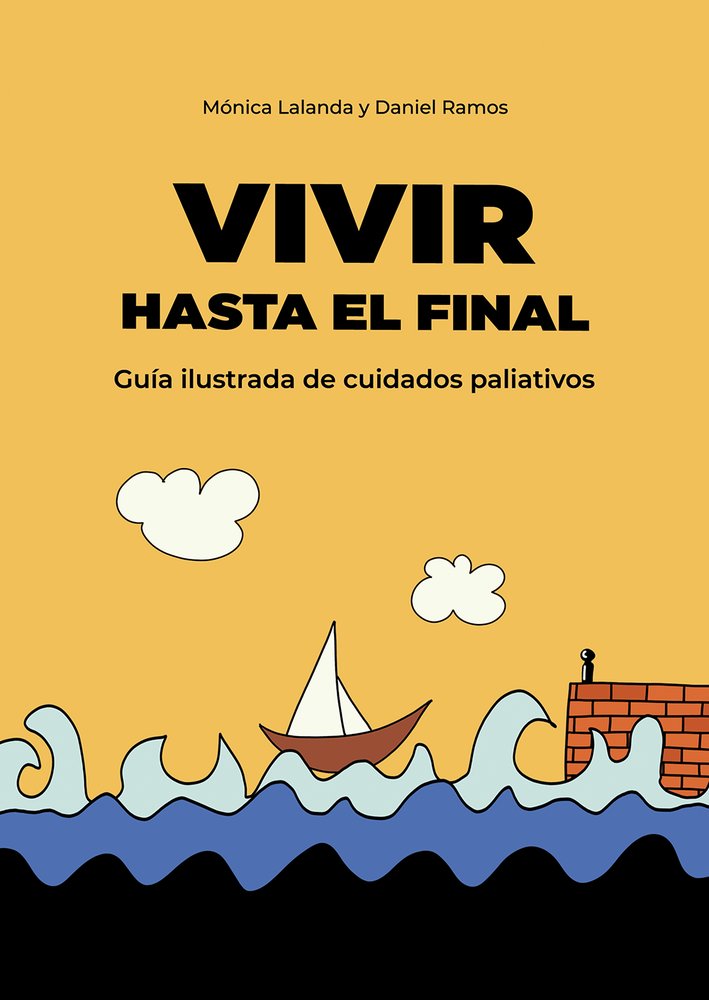 VIVIR HASTA EL FINAL | LALANDA,MONICA/RAMOS,DANIEL | CONCIENCIA EDITORIAL | 9788412224252 Imagen principal del producto