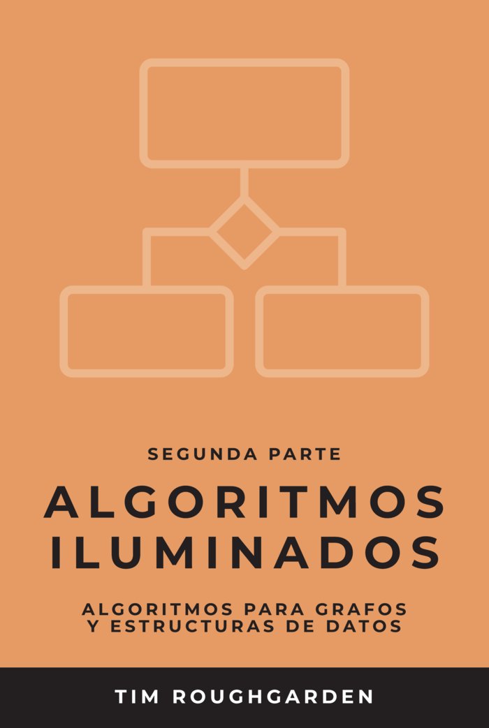 ALGORITMOS ILUMINADOS (SEGUNDA PARTE) I Roughgarden, Tim I OJ Books I 9788412238068 Imagen principal del producto