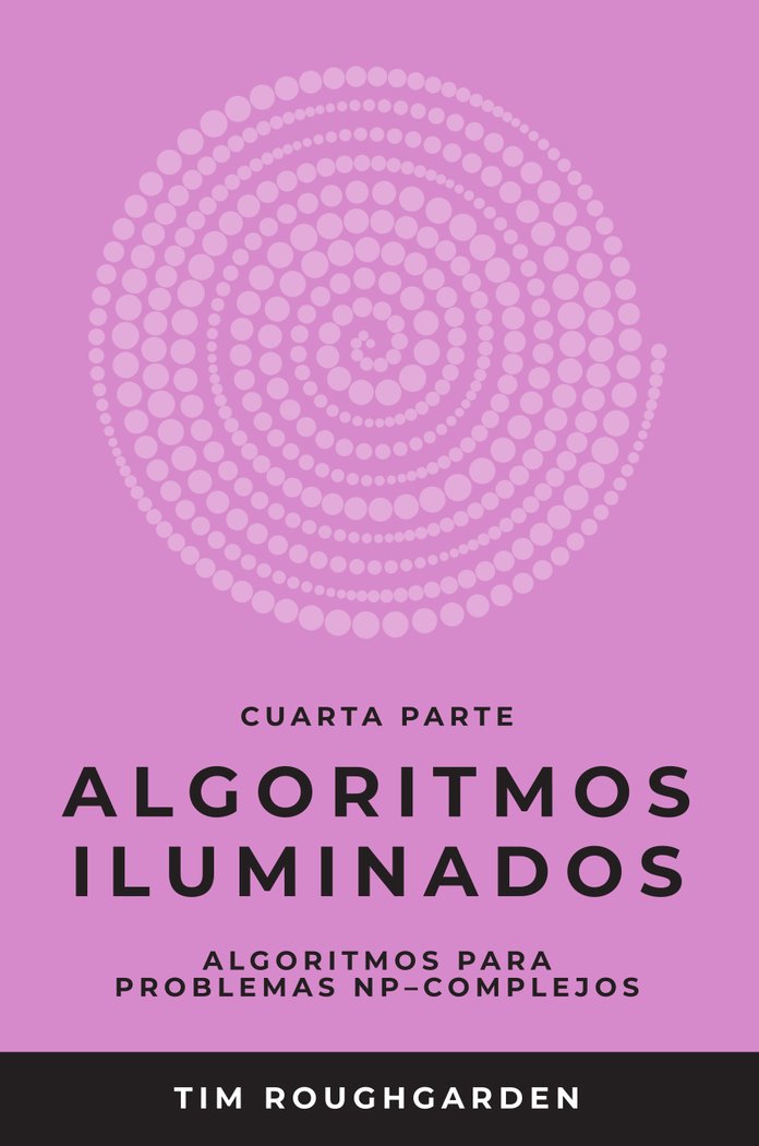 ALGORITMOS ILUMINADOS (CUARTA PARTE) I Roughgarden, Tim I OJ Books I 9788412238082 Imagen principal del producto