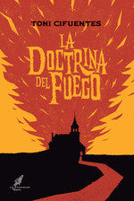 LA DOCTRINA DEL FUEGO | Cifuentes, Toni | 9788412252064 (Ediciones el transbordador)