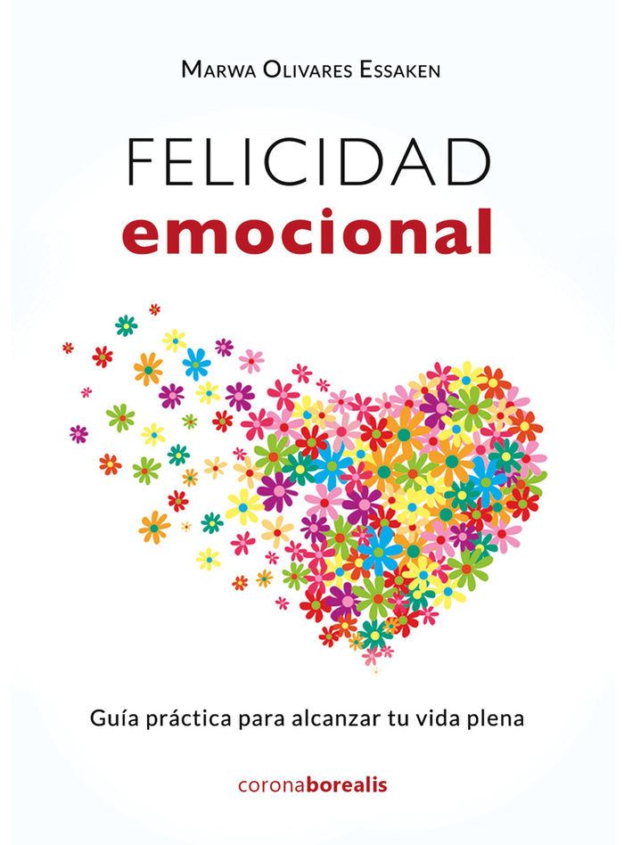 FELICIDAD EMOCIONAL GUIA PRACTICA ALCANZ - 9788412264340