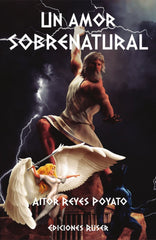 UN AMOR SOBRENATURAL | Reyes Poyato,aitor | 9788412270105 (Ediciones ruser)
