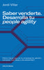 SABER VENDERTE DESARROLLA TU PEOPLE AGILITY | VILLAR LLEONART,JORDI | LIBROS DE CABECERA | 9788412272246