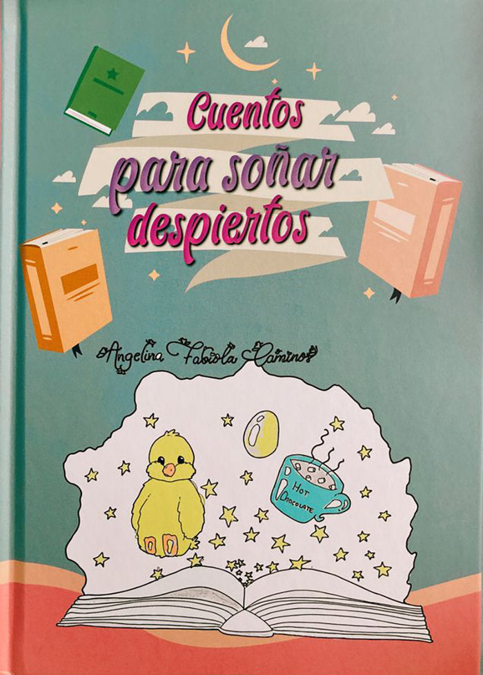 CUENTOS PARA SOÑAR DESPIERTOS I Fabiola Caminos, Angelina I Editorial MIC I 9788412274004