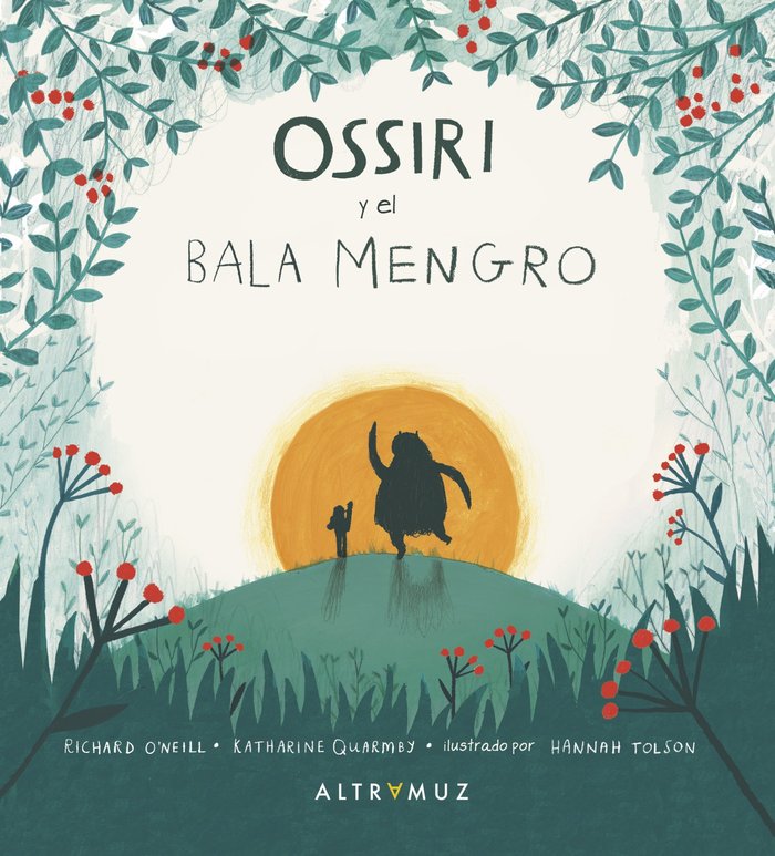 OSSIRI Y EL BALA MENGRO | Oneill,richard/quarmby,katharine | 9788412278071 (Altramuz editorial) Imagen principal del producto
