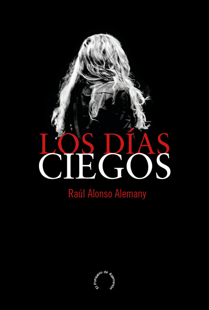 LOS DÍAS CIEGOS I Alonso Alemany, Raúl I BubbleBooks I 9788412298239 Imagen principal del producto