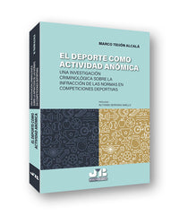 EL DEPORTE COMO ACTIVIDAD ANOMICA - 9788412299922