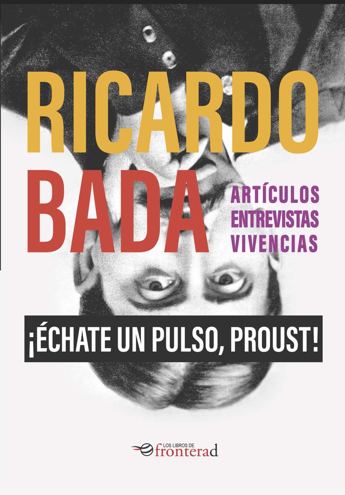 ECHATE UN PULSO PROUST | BADA,RICARDO | FRONTERAD | 9788412308860 Imagen principal del producto