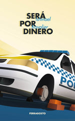 SERÁ POR DINERO I Kavalier, Ishmael I Editorial Ferragosto, S.L. I 9788412309805