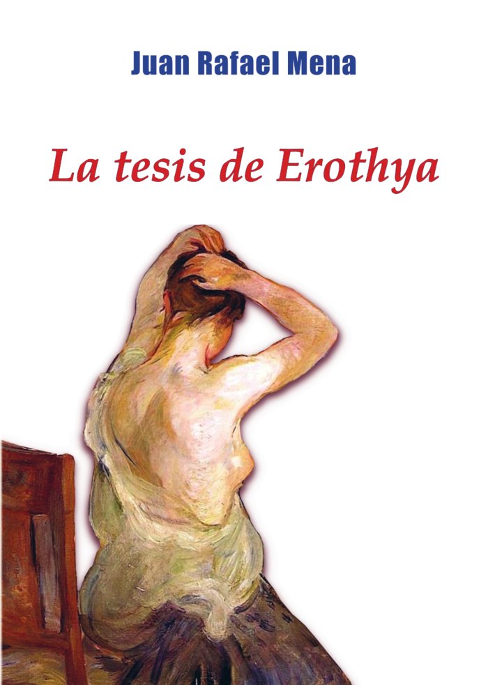 LA TESIS DE EROTHYA | MENA,JUAN RAFAEL | EDITORIAL CAIBOOK | 9788412331233 Imagen principal del producto
