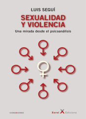 SEXUALIDAD Y VIOLENCIA UNA MIRADA DESDE EL PSICOANALISIS | SEGUI,LUIS | XOROI EDICIONS | 9788412337242 Imagen principal del producto