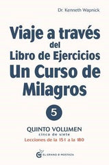 VIAJE A TRAVES DE UN VIAJE DE UN CURSO DE MILAGROS V5 - 9788412338829