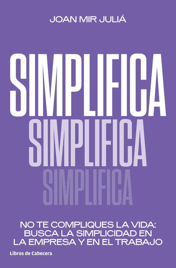 SIMPLIFICA | MIR JULIA,JOAN | LIBROS DE CABECERA | 9788412355406