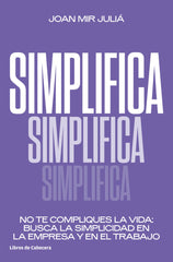 SIMPLIFICA | MIR JULIA,JOAN | LIBROS DE CABECERA | 9788412355406