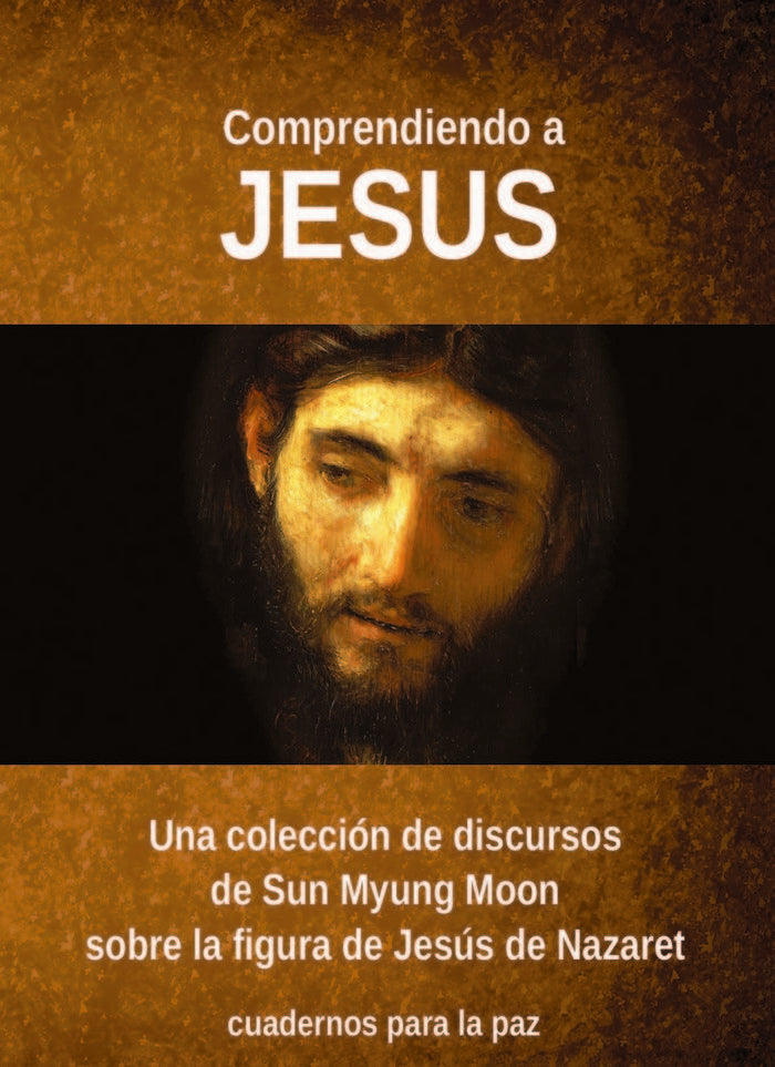 COMPRENDIENDO A JESÚS I Moon, Sun Myung I Editorial cuadernos para la Paz I 9788412359046 Imagen principal del producto