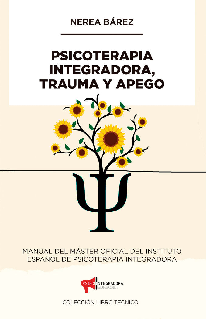 PSICOTERAPIA INTEGRADORA TRAUMA Y APEGO | BAREZ,NEREA | EDICIONES PSICOINTEGRADORA | 9788412362220 Imagen principal del producto