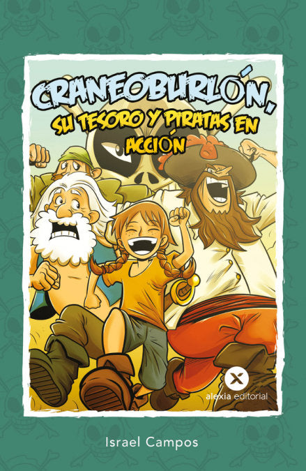 CRANEOBURLÓN, SU TESORO Y PIRATAS EN ACCIÓN I ISRAEL CAMPOS I Alexia Editorial S.L. I 9788412362848 Imagen principal del producto