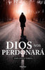 DIOS NOS PERDONARA - 9788412384390