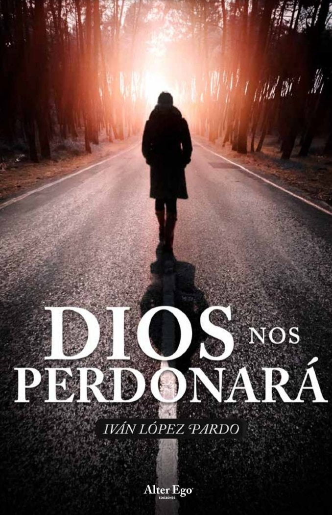 DIOS NOS PERDONARÁ I López Pardo, Iván I Álter Ego Ediciones I 9788412384390