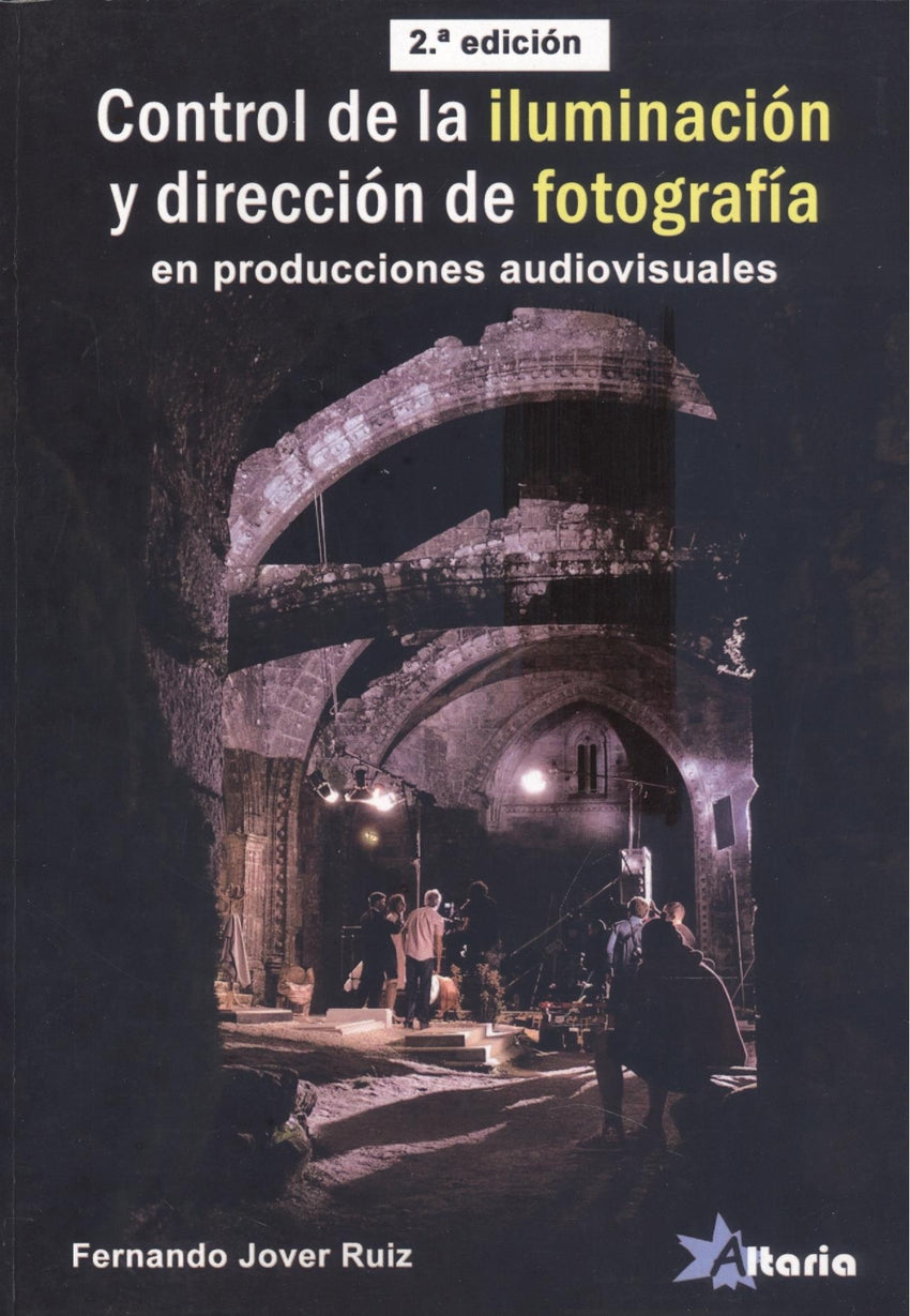 Control de la Iluminación y Dirección de Fotografía: Proyectos Audiovisuales