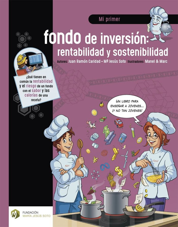 MI PRIMER FONDO DE INVERSION RENTABILIDAD Y SOSTENIBILIDAD | CARIDAD GARCIA, JUAN RAMON/SOTO BARRAGAN | MARIA JESUS SOTO | 9788412391305 Imagen principal del producto