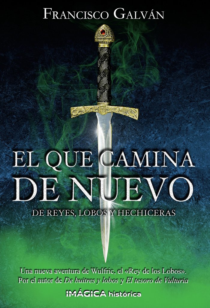 EL QUE CAMINA DE NUEVO DE REYES LOBOS Y HECHICERAS | Galvan,francisco | 9788412397031 (Imagica ediciones, s, l,)